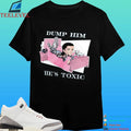 Kit Wilson Dump Him He’s Toxic Shirt