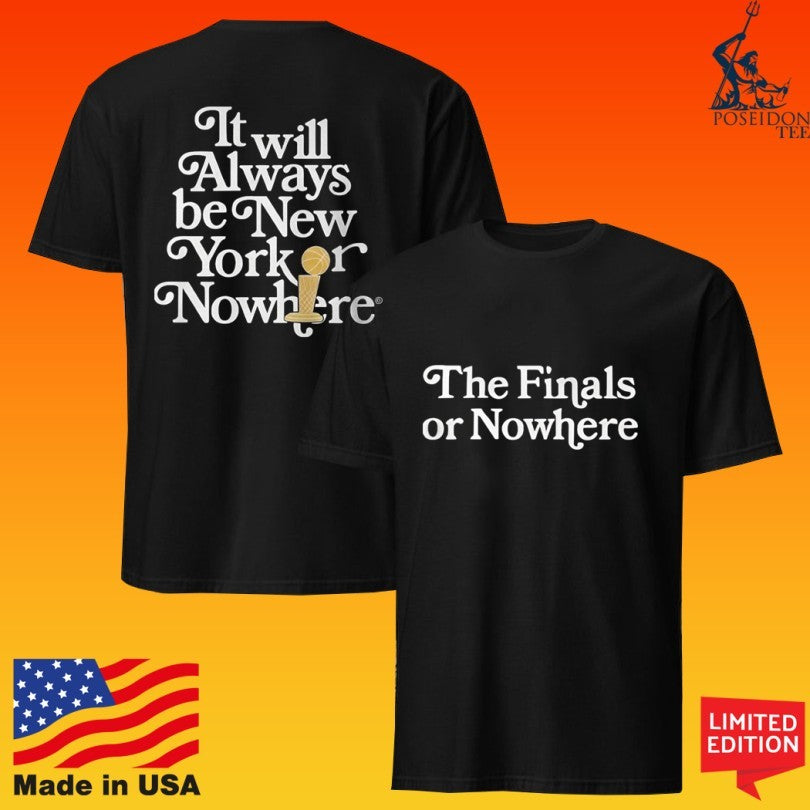Knicks The Final Or Nowhere It Will Always Be New York 2026 T-shirt