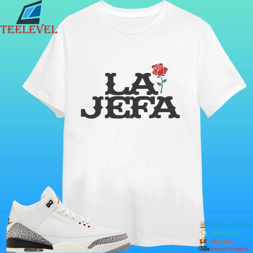 La Jefa Rose Flower &amp; Latina Boss Empowerment Shirt