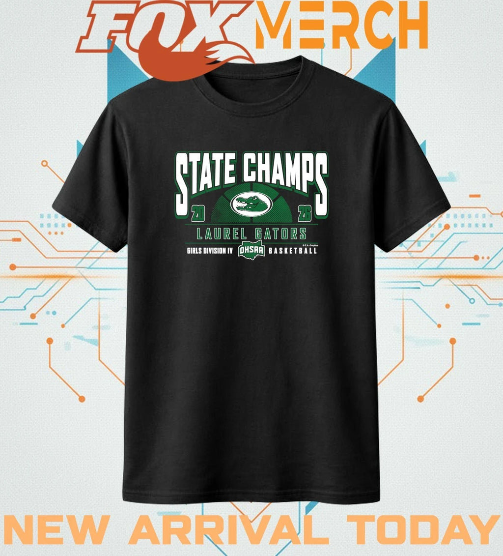 Laurel Gators 2026 OHSAA Girls Basketball DIV State Champions t-shirt