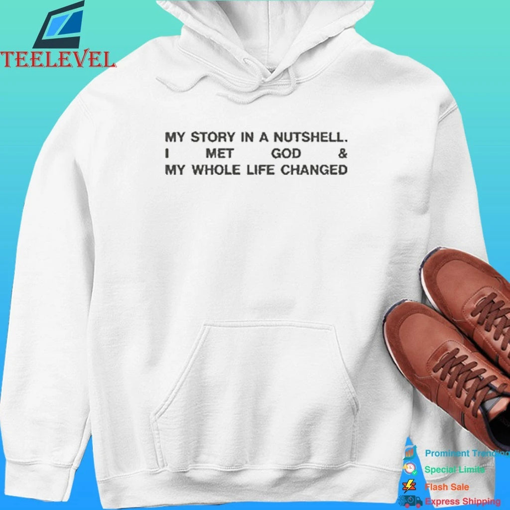 Lecrae My Story In A Nutshell I Met God &amp; My Whole Life Changed Shirt