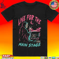 Live For The Main Stage T-shirt