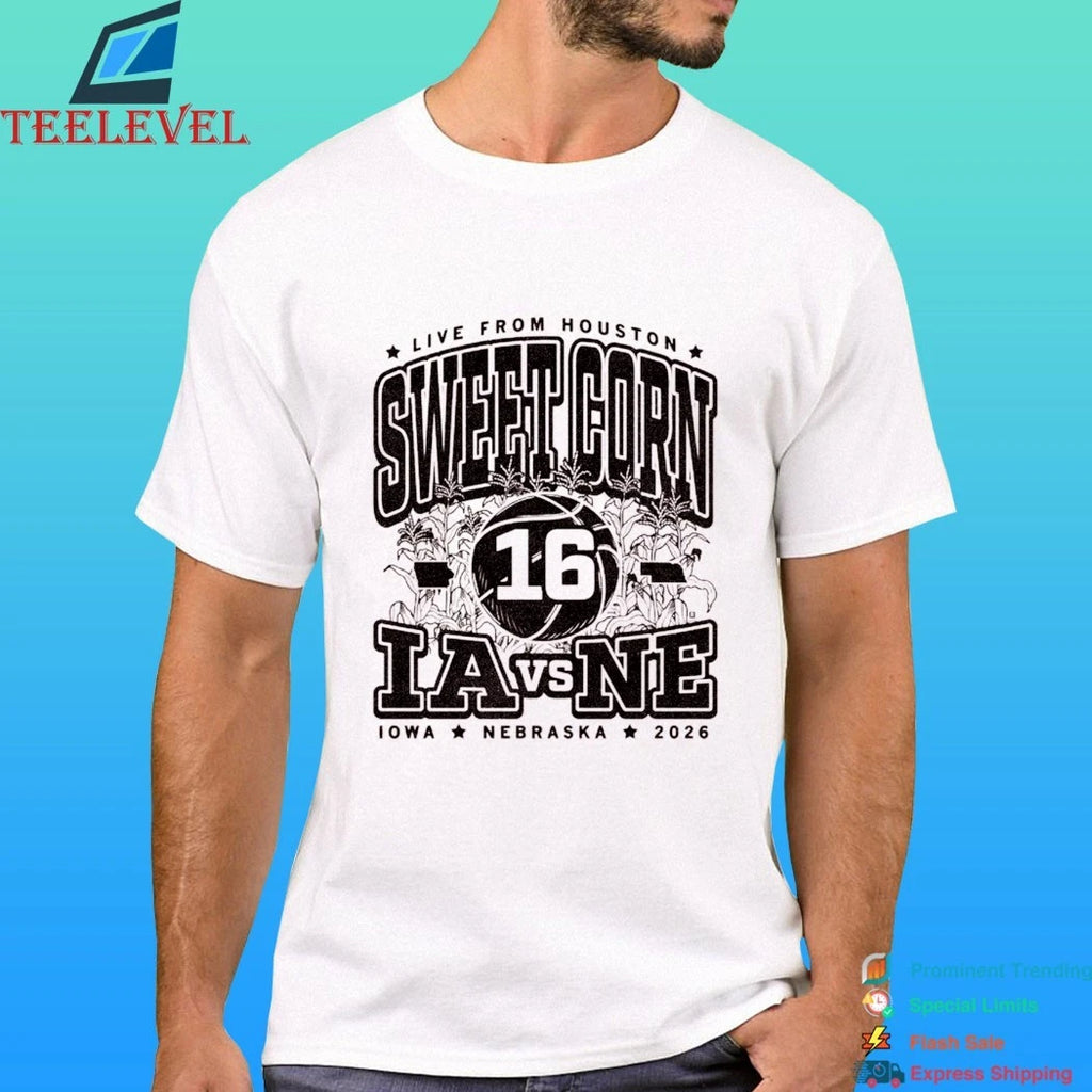 Live From Houston Sweet Corn 16 Ia Vs Ne Iowa Nebraska 2026 Shirt