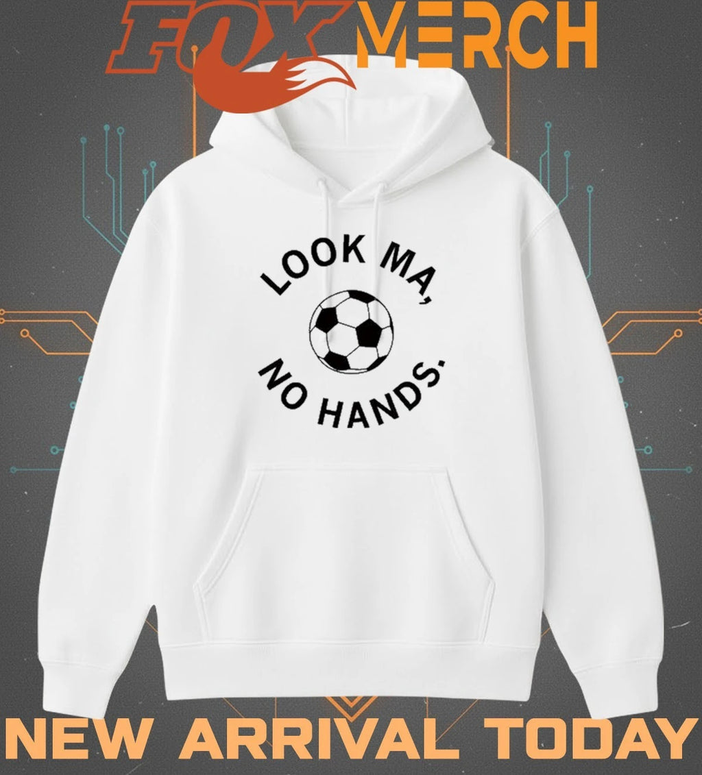 Look ma no hands soccer t-shirt
