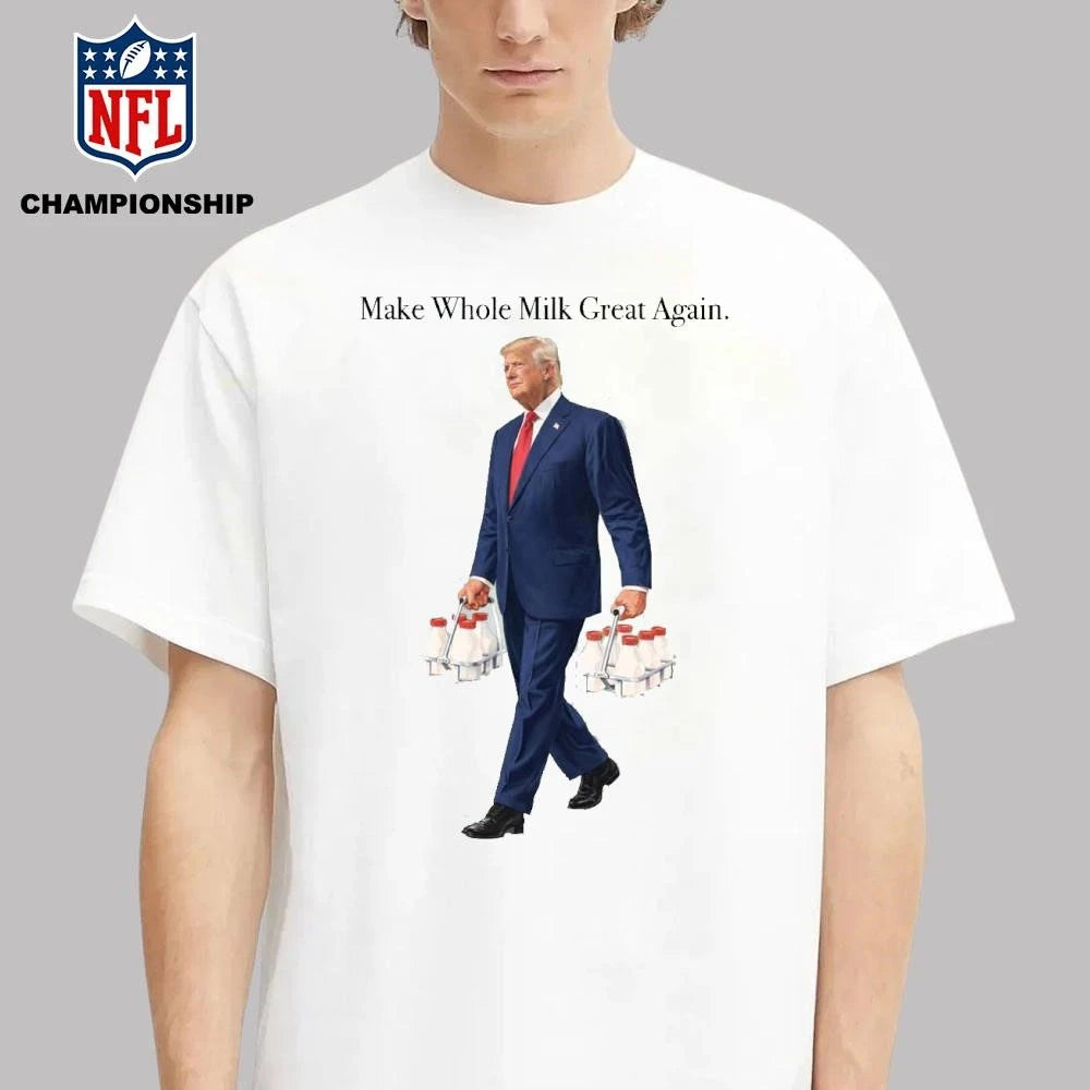 Make Whole Milk Great Again Donald Trump Shirt
