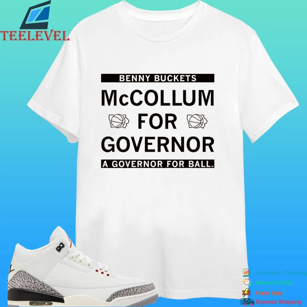 Mccollum For Governor Benny Buckets A Governor For Ball Shirt