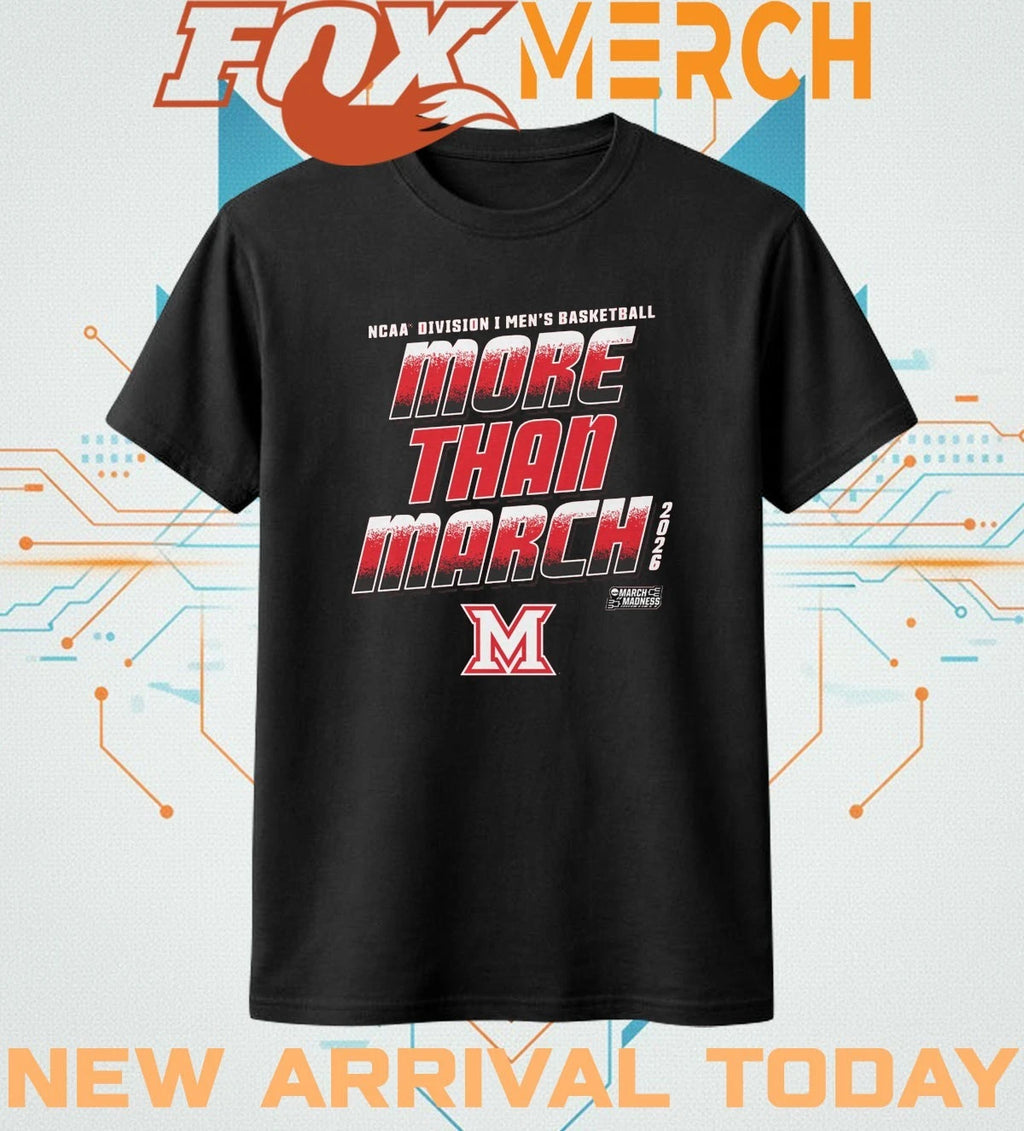 Miami RedHawks 2026 NCAA Division I Men’s Basketball More Than March Madness t-shirt