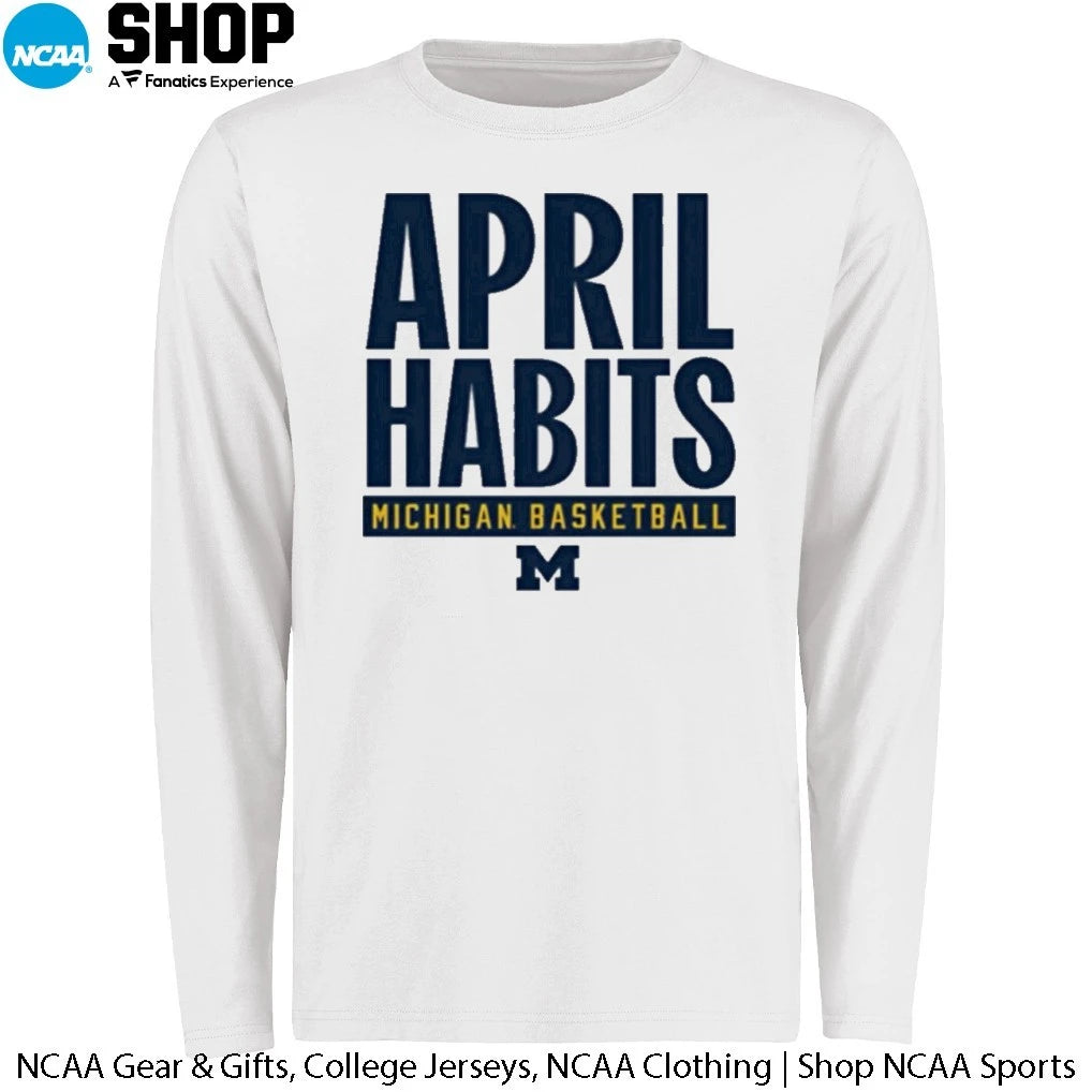 Michigan Wolverines Basketball April Habits T-Shirt
