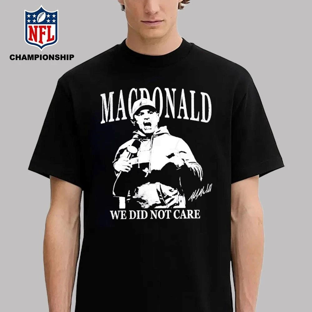Mike Macdonald We Did Not Care Shirt