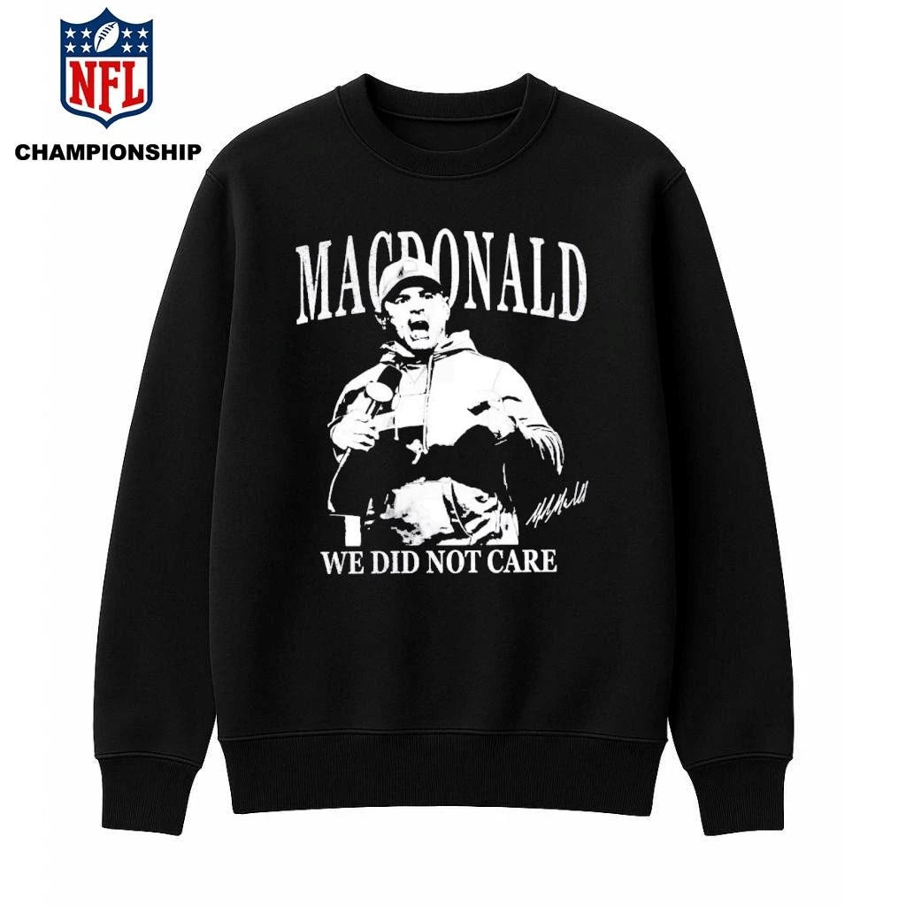Mike Macdonald We Did Not Care Shirt