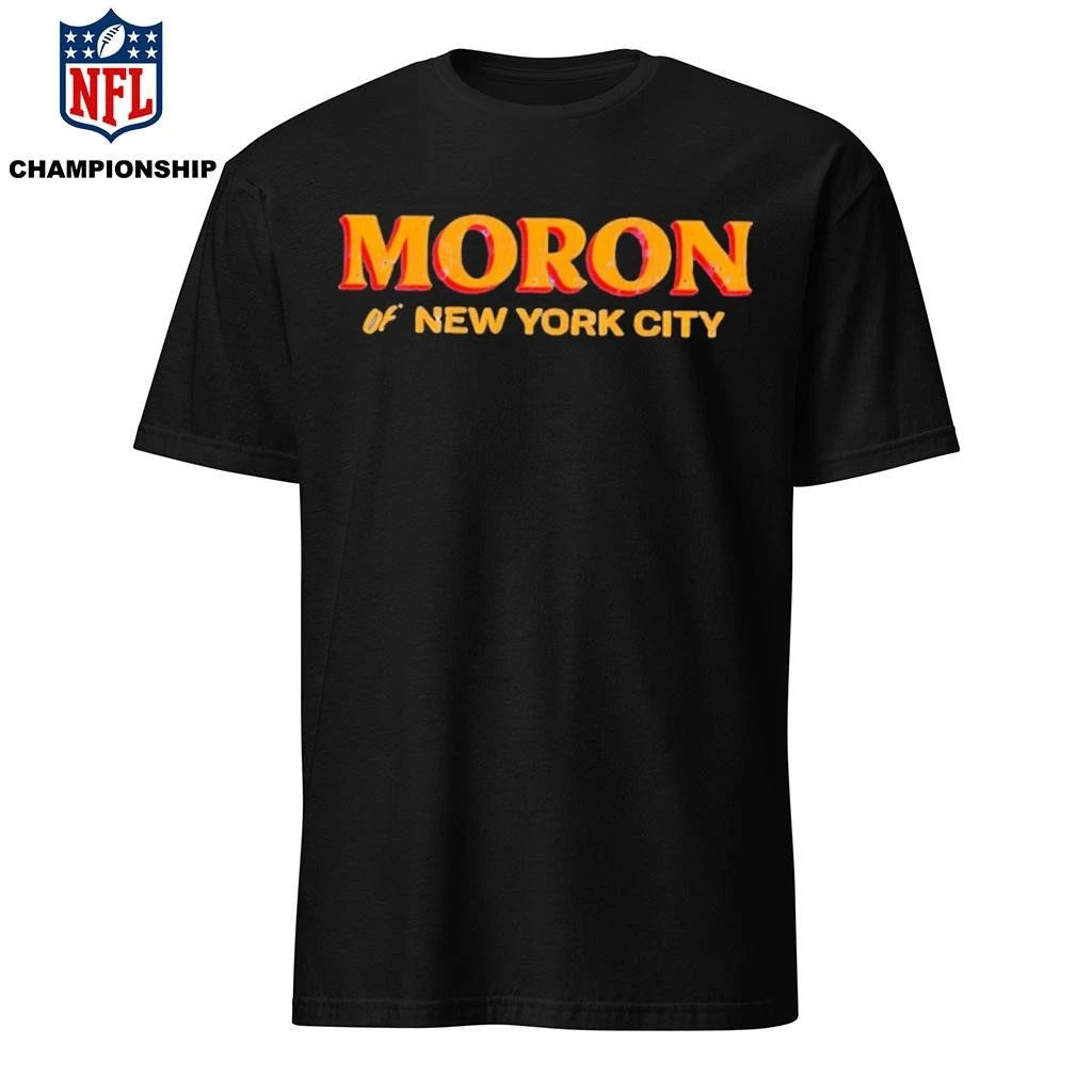 Moron of NYC shirt