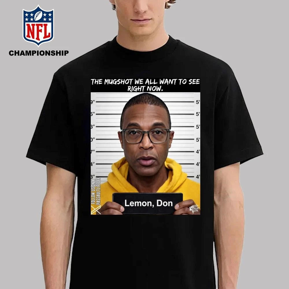 Mugshot We All Want To See Right Now Don Lemon Shirt