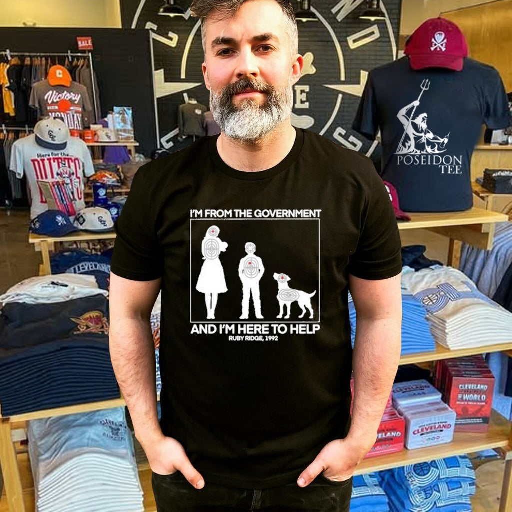 I’m From The Government And I’m Here To Help Ruby Ridge 1992 T-shirt