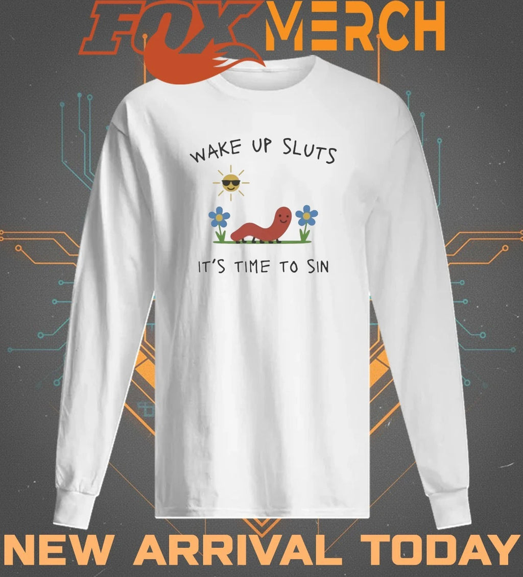 Nicolas Vansteenberghe wake up sluts it’s time to sin t-shirt