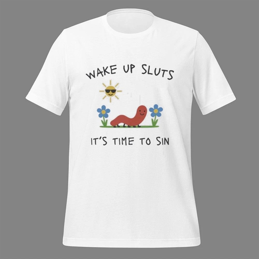 Nicolas Vansteenberghe Wake Up Sluts It’s Time to Sin Shirt