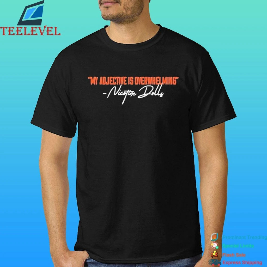 Nicotine Dolls Nicotine Dolls ‘My Adjective Is Overwhelming’ Shirt