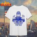 ninja don’t let the walchers get ya shirt