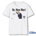 No, More Wars Donald Trump Iran War Funny There I Fixed It shirt