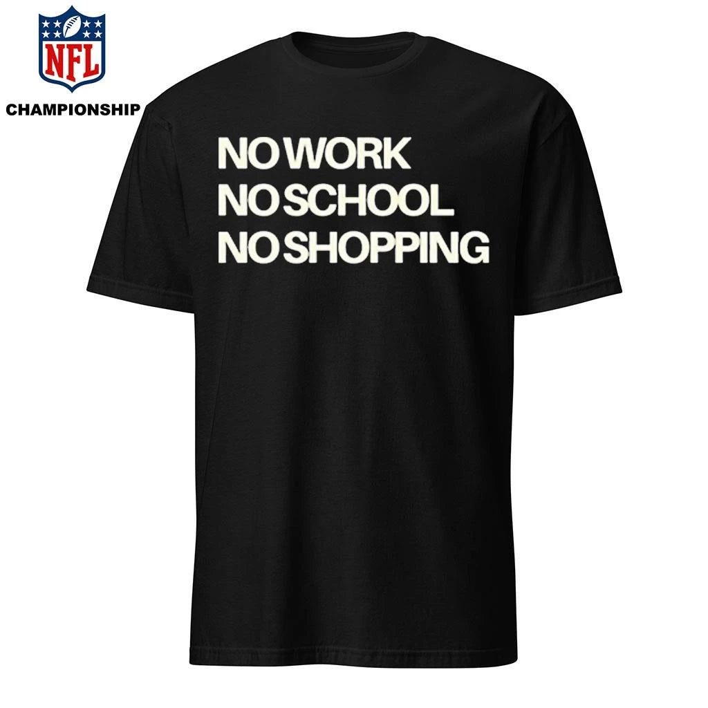 No Work No School No Shopping Ice Out Everywhere Nationwide Shutdown Friday January 30th 2026 Shirt