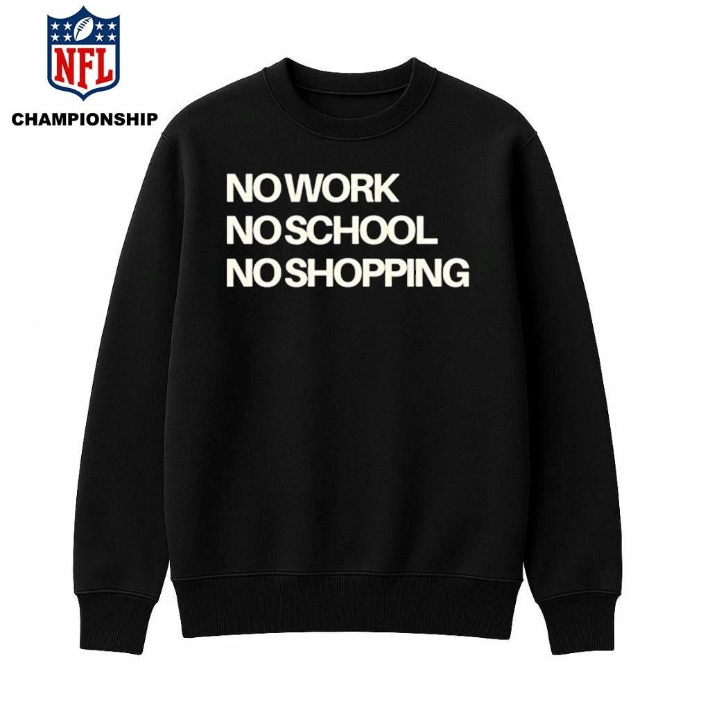 No Work No School No Shopping Ice Out Everywhere Nationwide Shutdown Friday January 30th 2026 Shirt