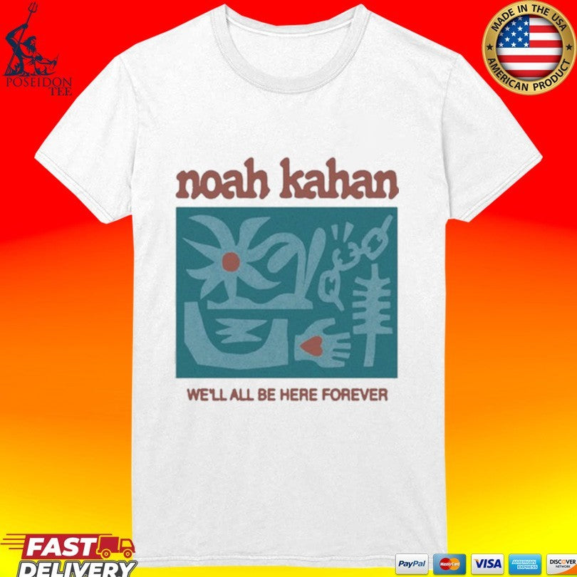 Noah Kahan We’ll All Be Here Forever T-shirt
