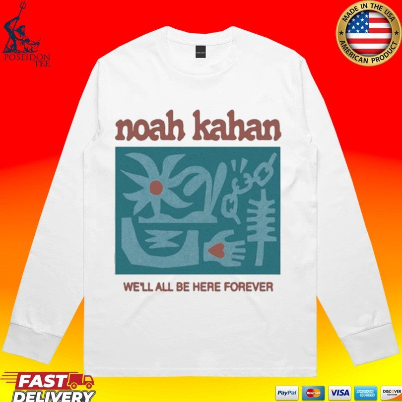 Noah Kahan We’ll All Be Here Forever T-shirt