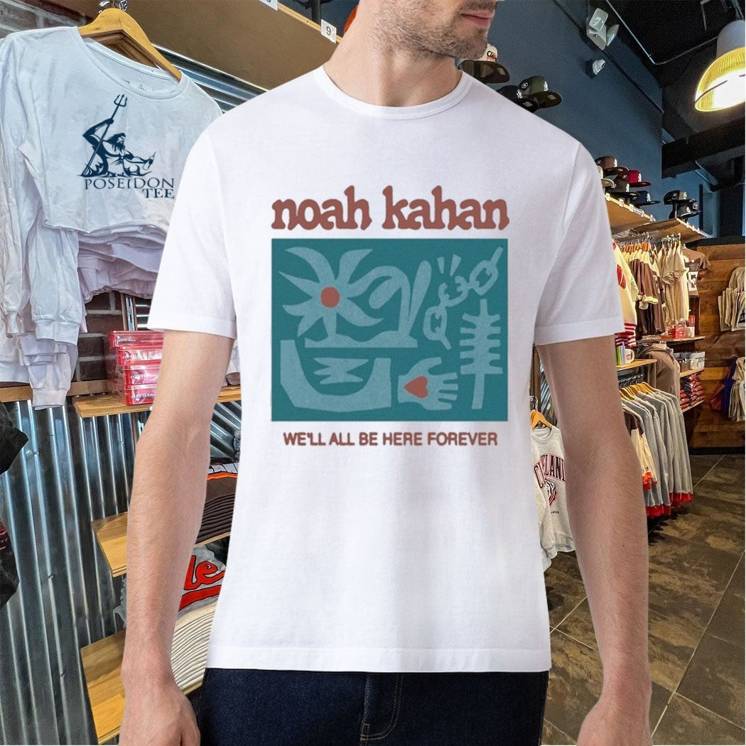 Noah Kahan We’ll All Be Here Forever T-shirt