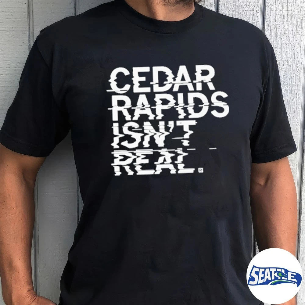 Official 2026 Cedar Rapids Isn’t Real t-shirt