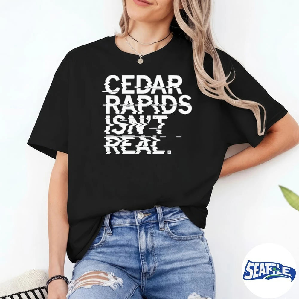 Official 2026 Cedar Rapids Isn’t Real t-shirt