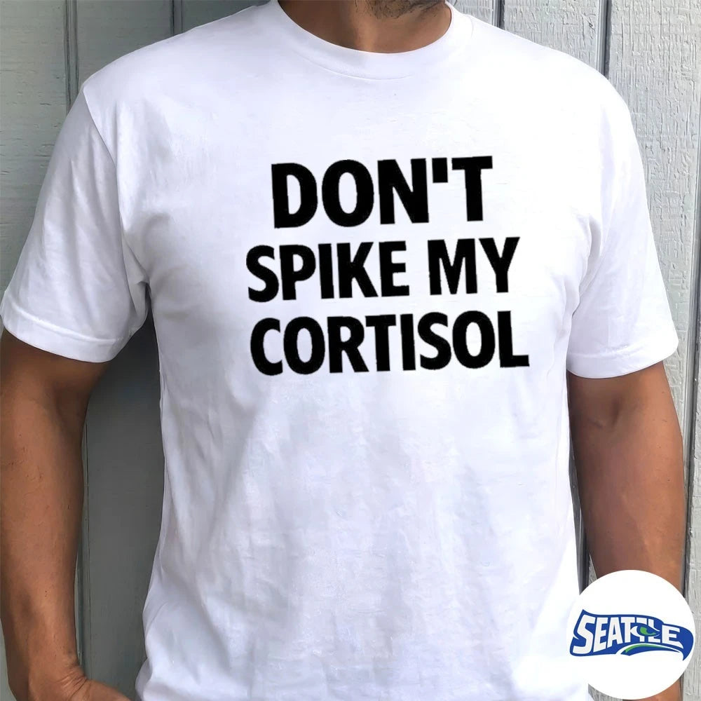 Official 2026 Don’t Spike My Cortisol Funny Stress Warning t-shirt