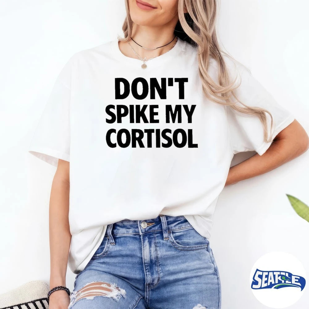 Official 2026 Don’t Spike My Cortisol Funny Stress Warning t-shirt
