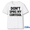 Official 2026 Don’t Spike My Cortisol Funny Stress Warning t-shirt