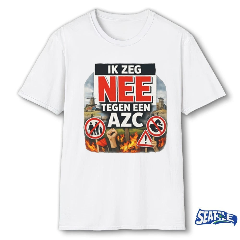 Official 2026 Ik Zeg Nee Tegen Een AZC Dutch Protest Statement t-shirt
