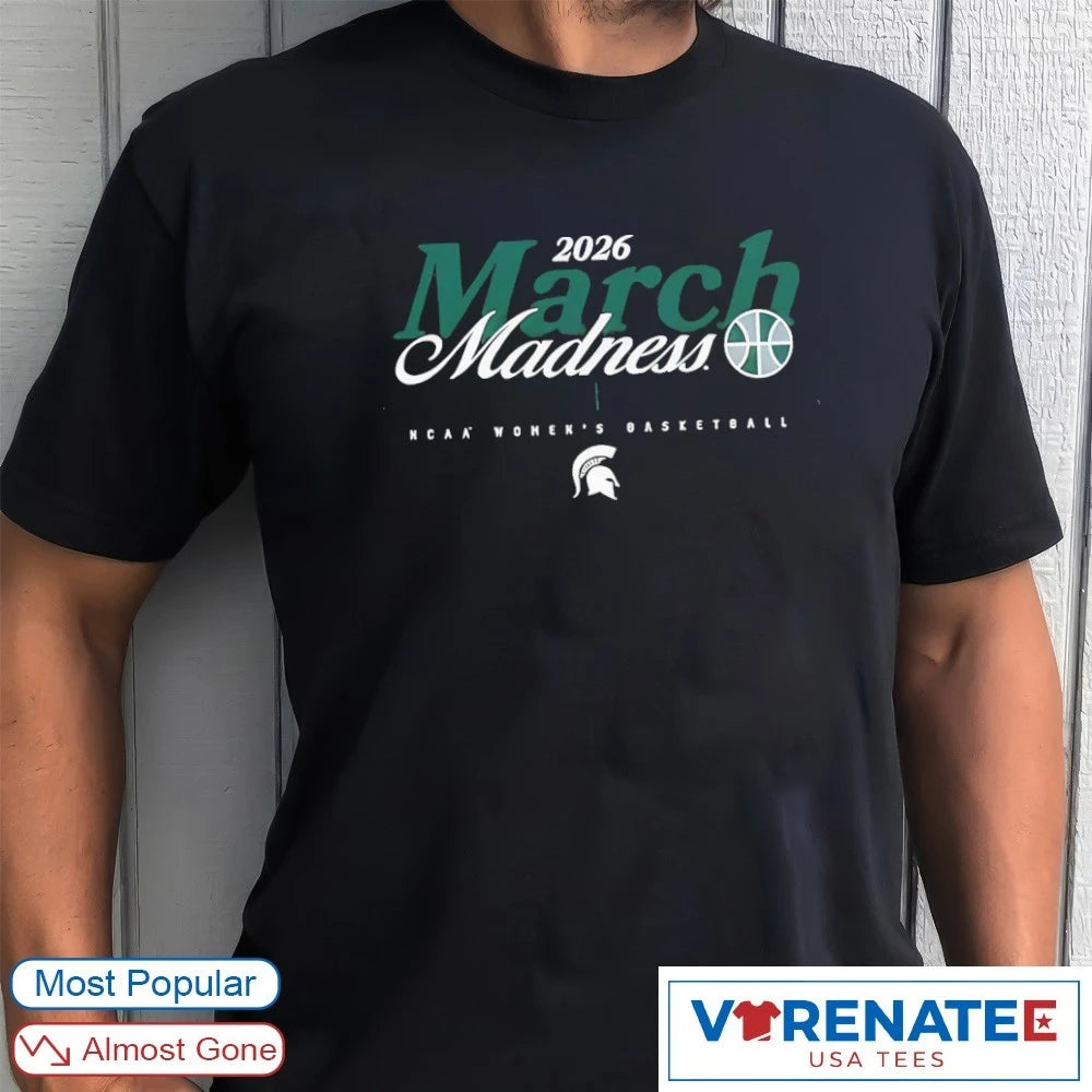 Official 2026 NCAA Women’s Basketball March Madness Michigan State Fan T-Shirt