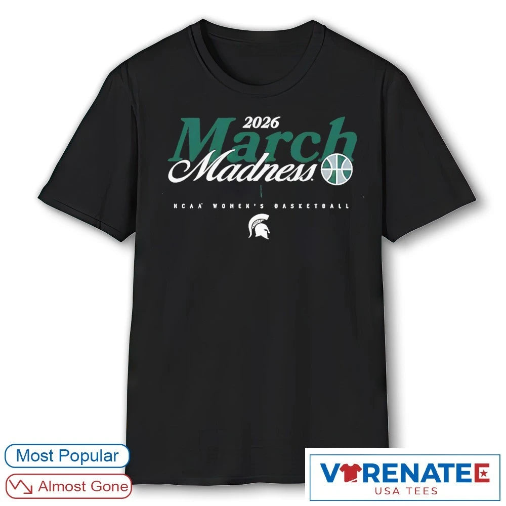Official 2026 NCAA Women’s Basketball March Madness Michigan State Fan T-Shirt