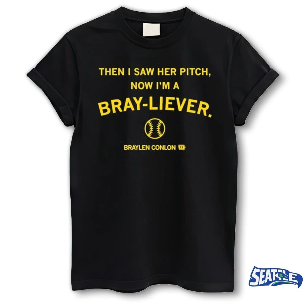 Official 2026 Then I Saw Her Pitch Now I’m A Bray-liever Braylen Conlon t-shirt