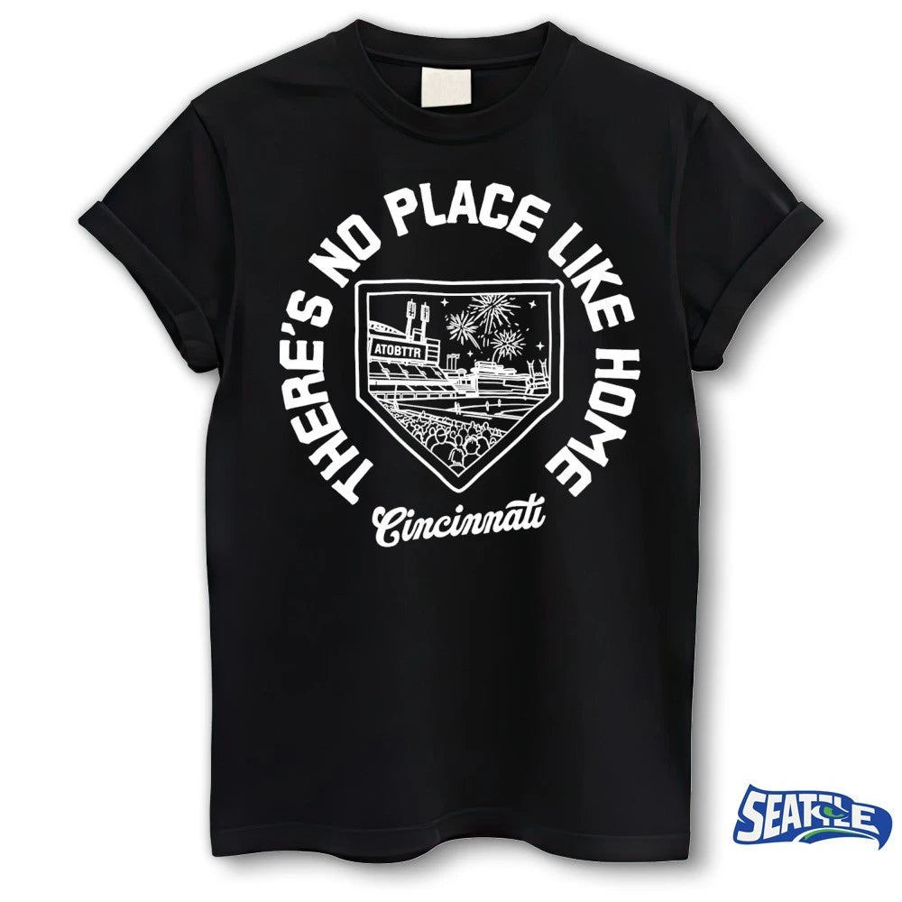 Official 2026 There’s No Place Like Home Cincinnati Baseball t-shirt