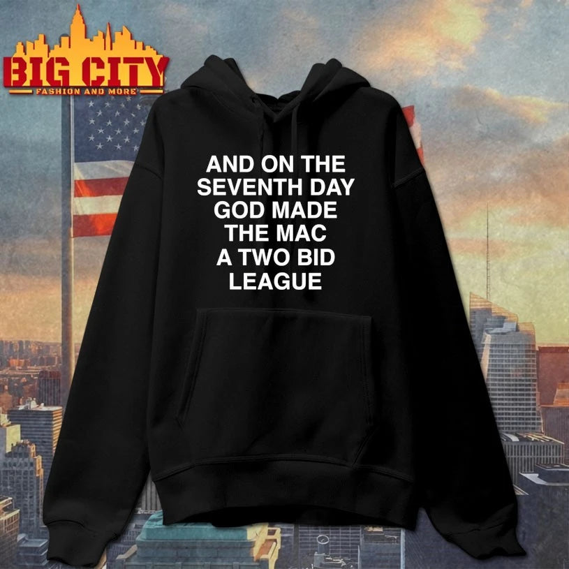 Official And On The Seventh Day God Made The MAC a Two-Bid league T-shirt