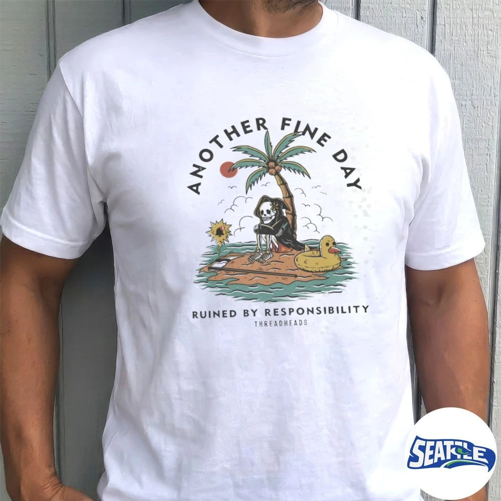 Official Another Fine Day Ruined by Responsibility Threadheads t-shirt