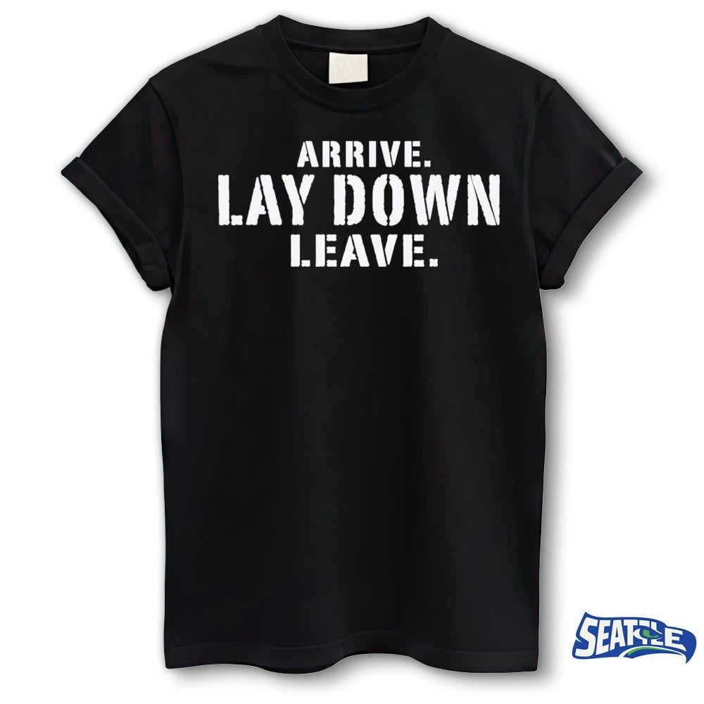 Official Arrive Lay Down Leave 2026 t-shirt