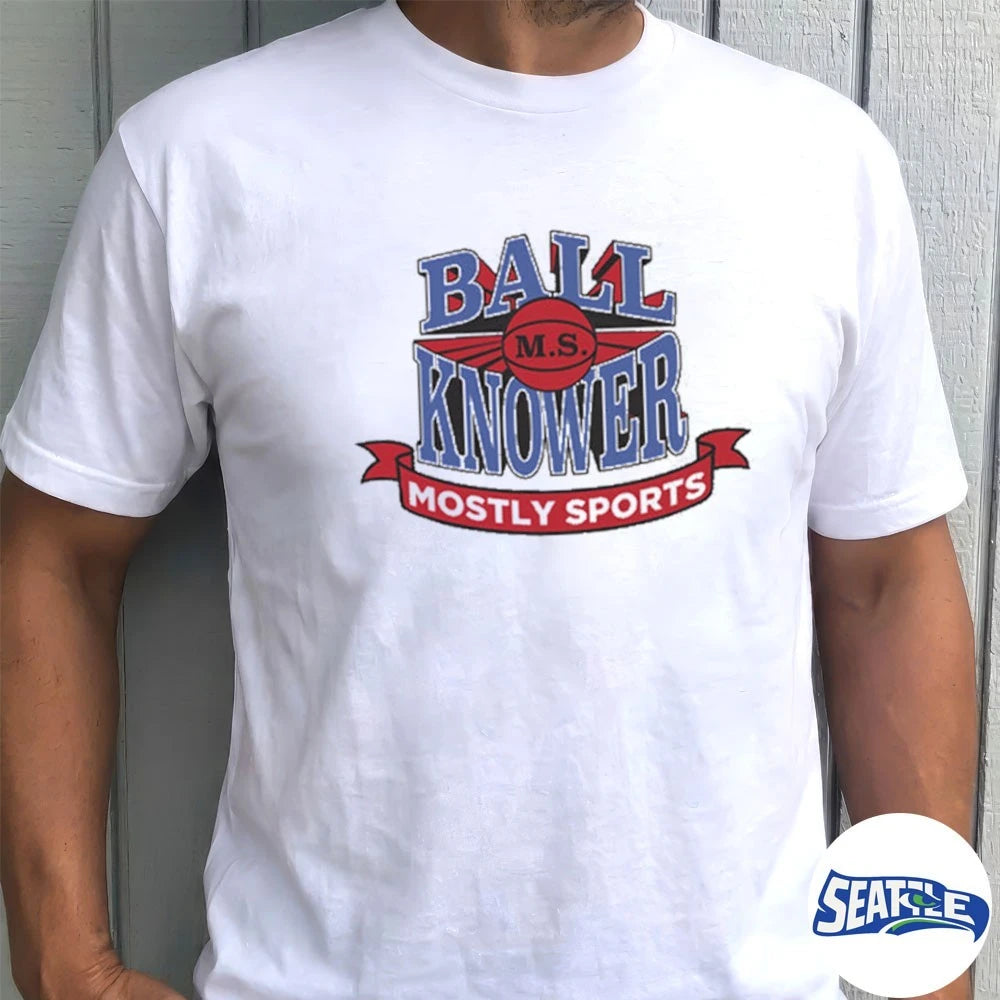 Official Ball Knower MS Basketball Mostly Sports t-shirt