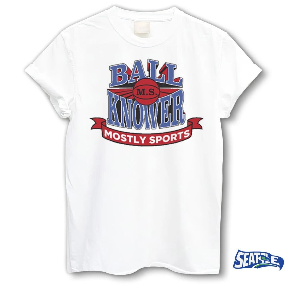 Official Ball Knower MS Basketball Mostly Sports t-shirt