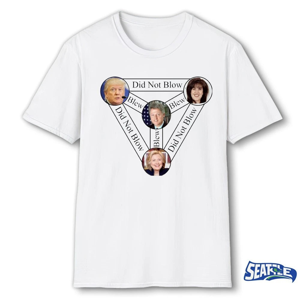 Official Bill Clinton, Donald Trump, Monica Lewinsky and Hillary Clinton Did Not Blow t-shirt