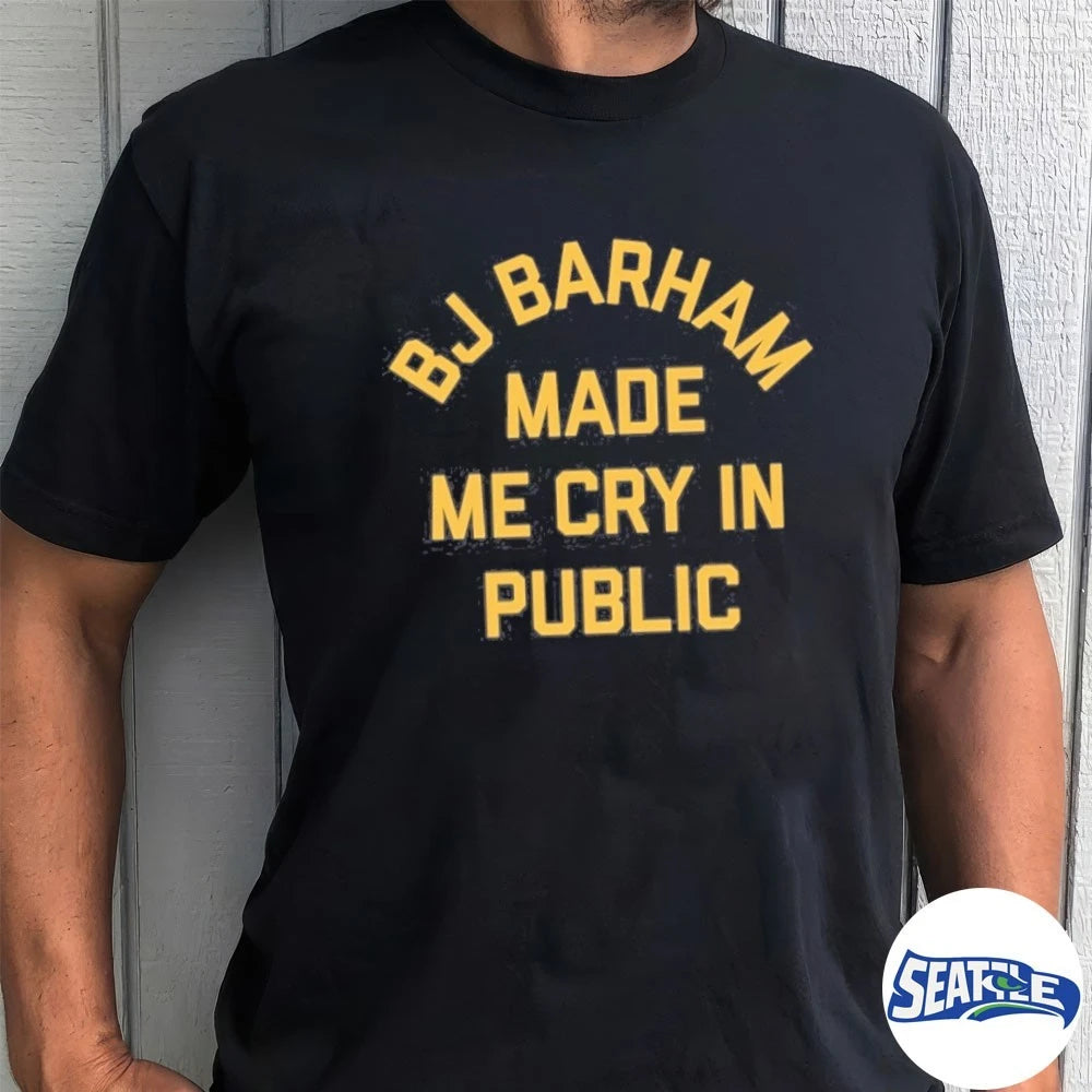 Official Bj Barham Made Me Cry In Public t-shirt
