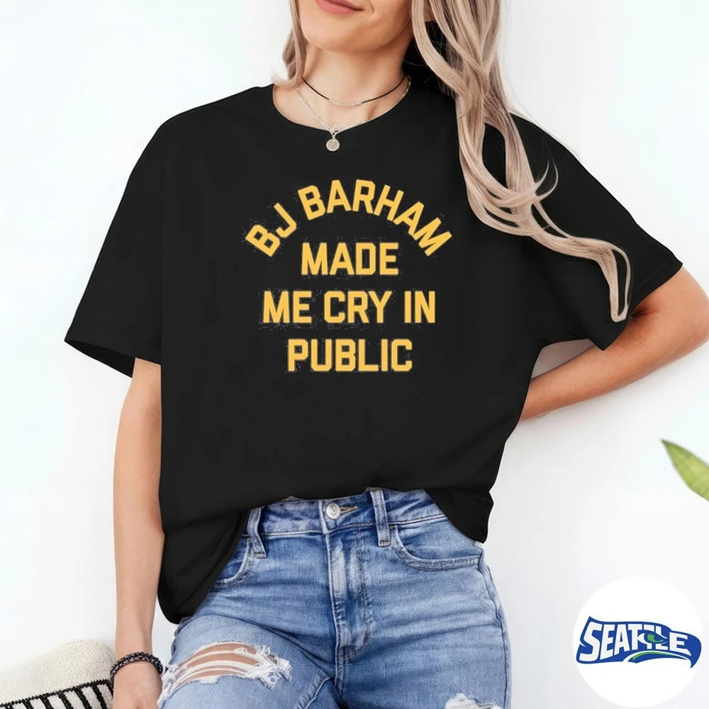 Official Bj Barham Made Me Cry In Public t-shirt