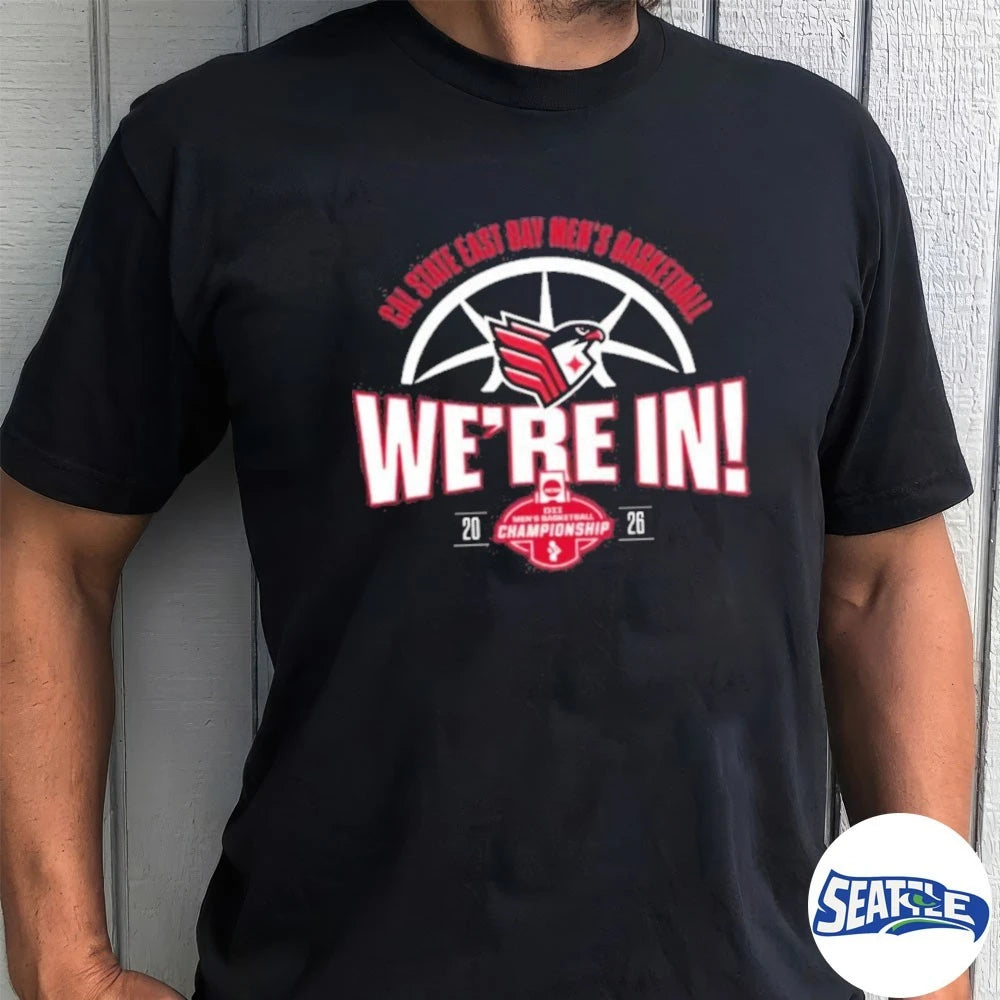 Official Cal State East Bay Men’s Basketball We’re In 2026 Championship t-shirt