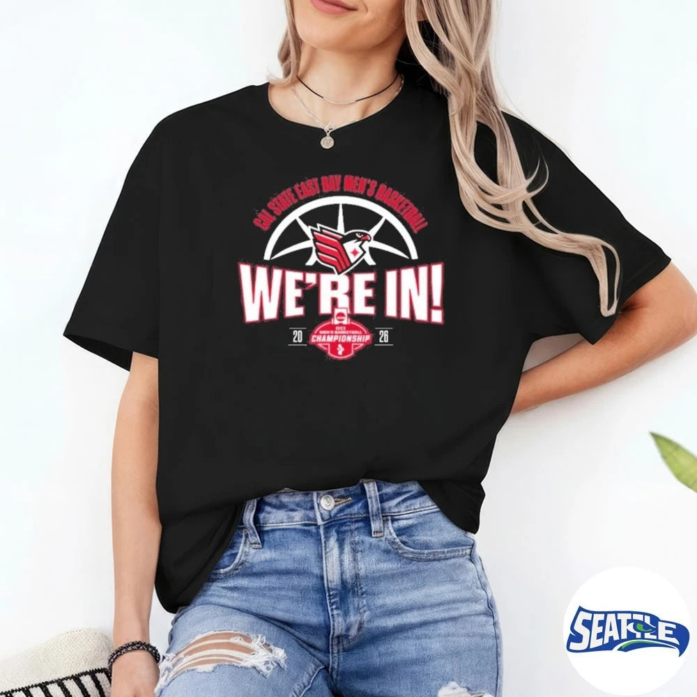 Official Cal State East Bay Men’s Basketball We’re In 2026 Championship t-shirt