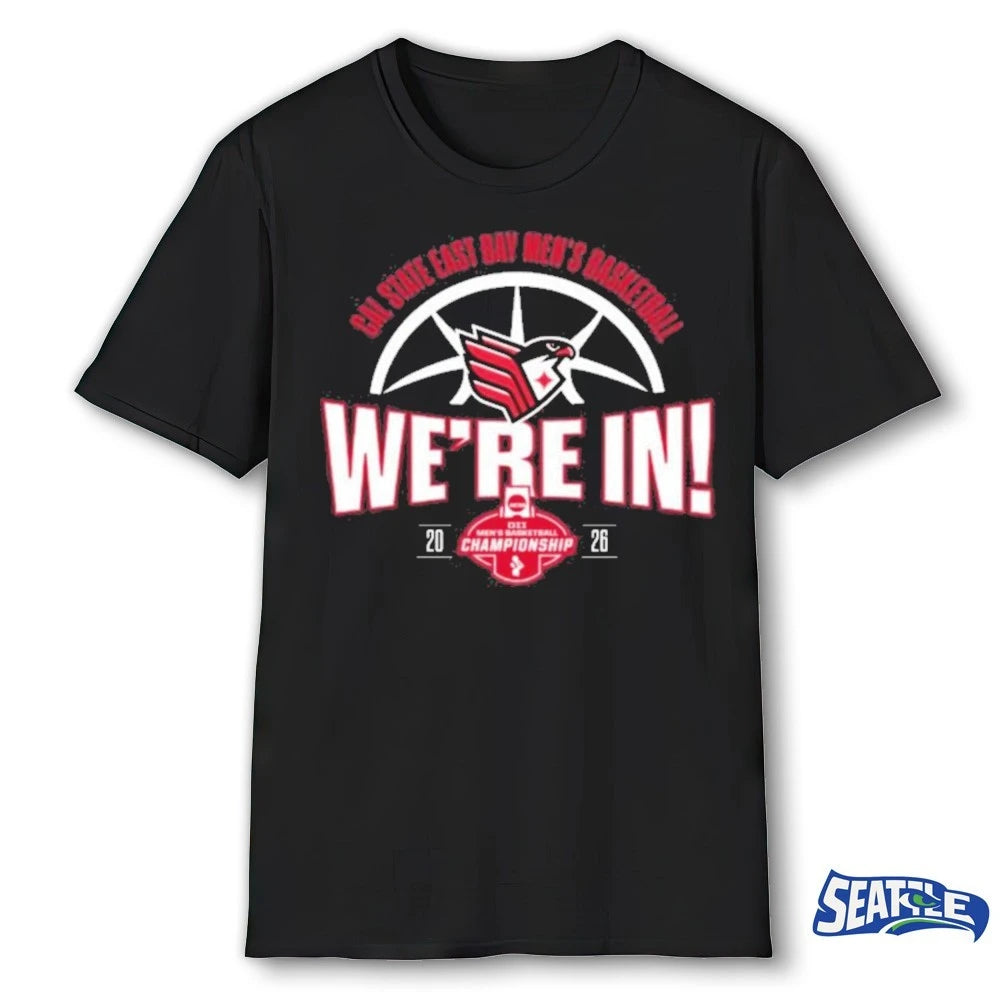 Official Cal State East Bay Men’s Basketball We’re In 2026 Championship t-shirt