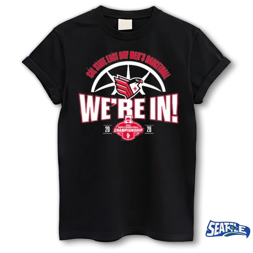 Official Cal State East Bay Men’s Basketball We’re In 2026 Championship t-shirt