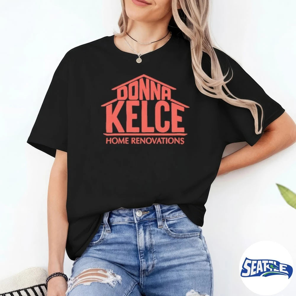 Official Donna Kelce Home Renovations 2026 t-shirt